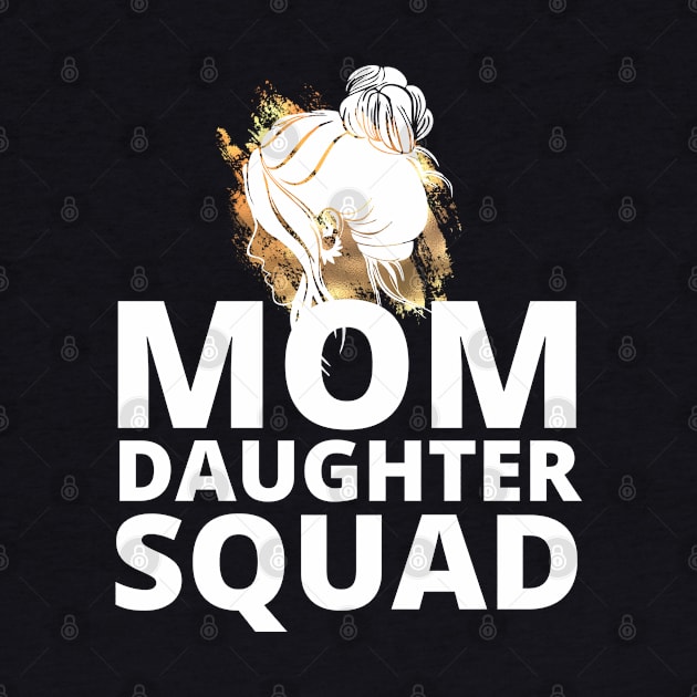 Mom Daughter Squad Mothers day Birthday Girl Funny Matching by Johner_Clerk_Design